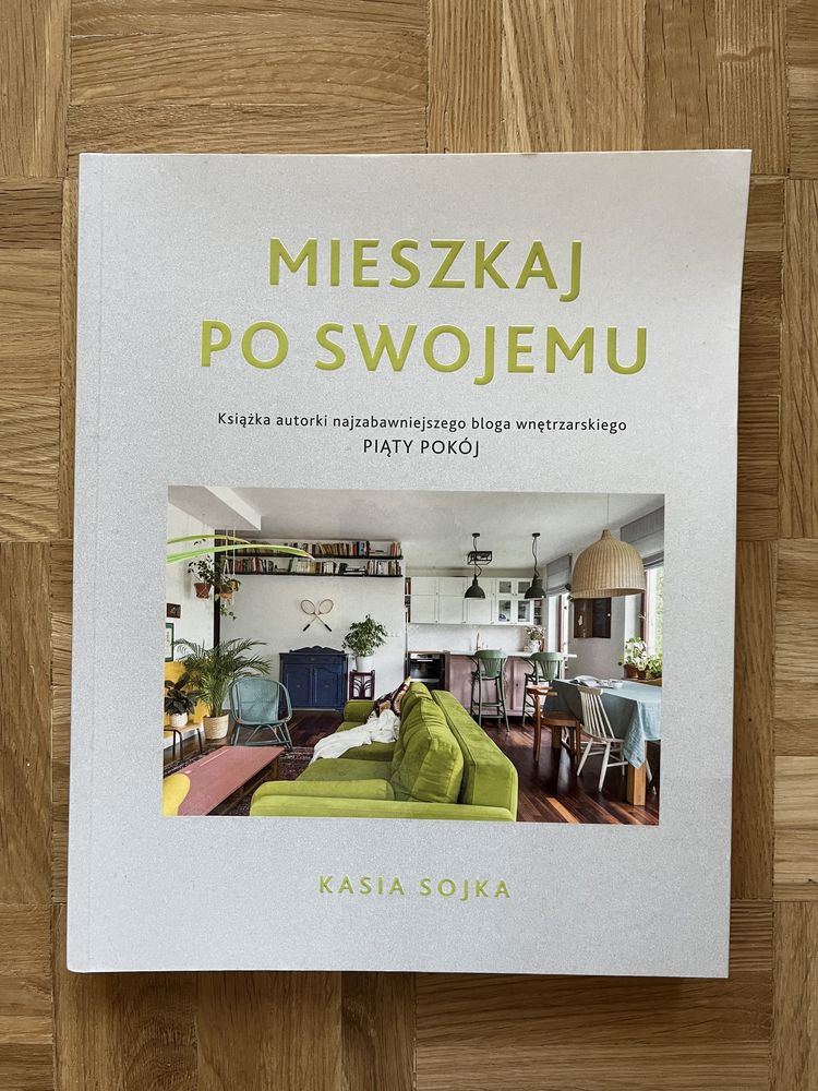 Książka Mieszkaj po swojemu Kasia Sojka