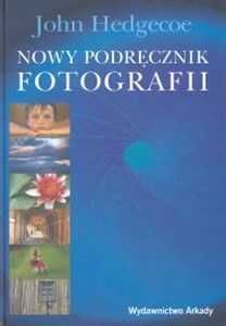 Nowy podręcznik fotografii - John Hedgecoe stan idealny!