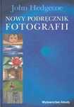 Nowy podręcznik fotografii - John Hedgecoe stan idealny!