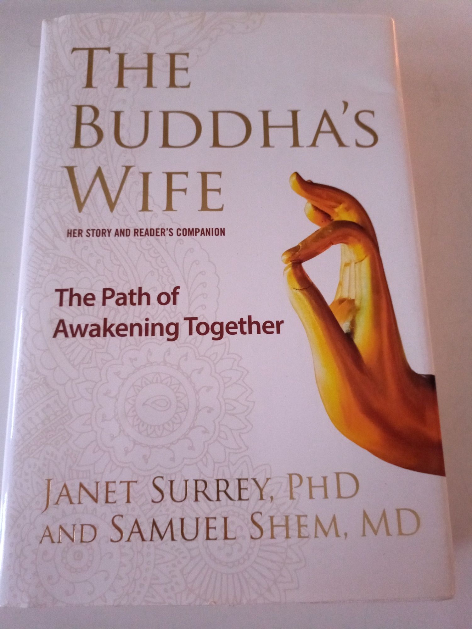 The Buddha's Wife : The Path of Awakening Together Janet Surrey