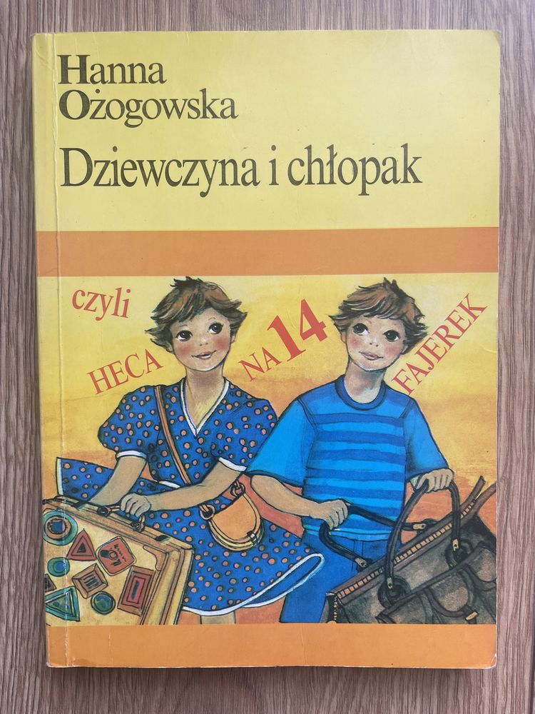 „Dziewczyna i chłopak czyli heca na 14 fajerek” Halina Ożogowska