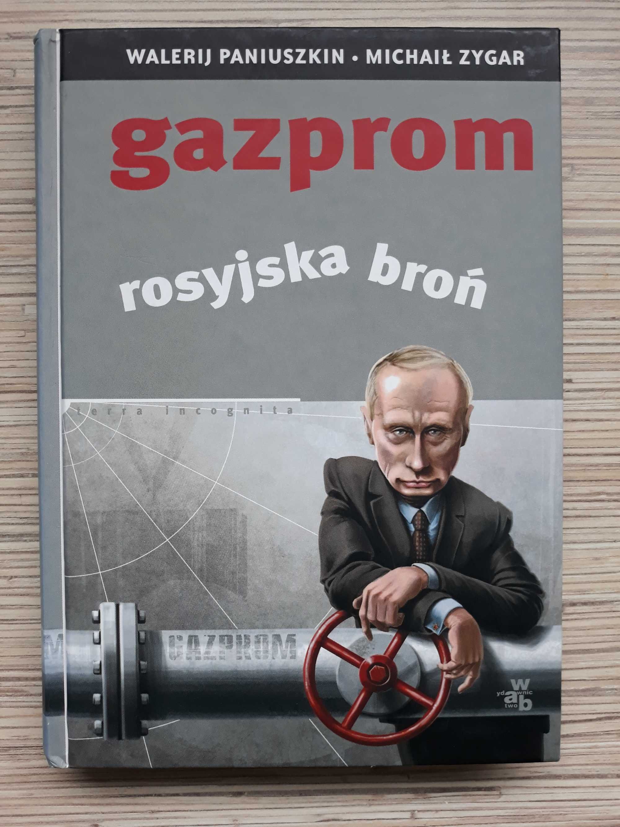 W. Paniuszkinm M. Zagar "Gazprom rosyjska broń"