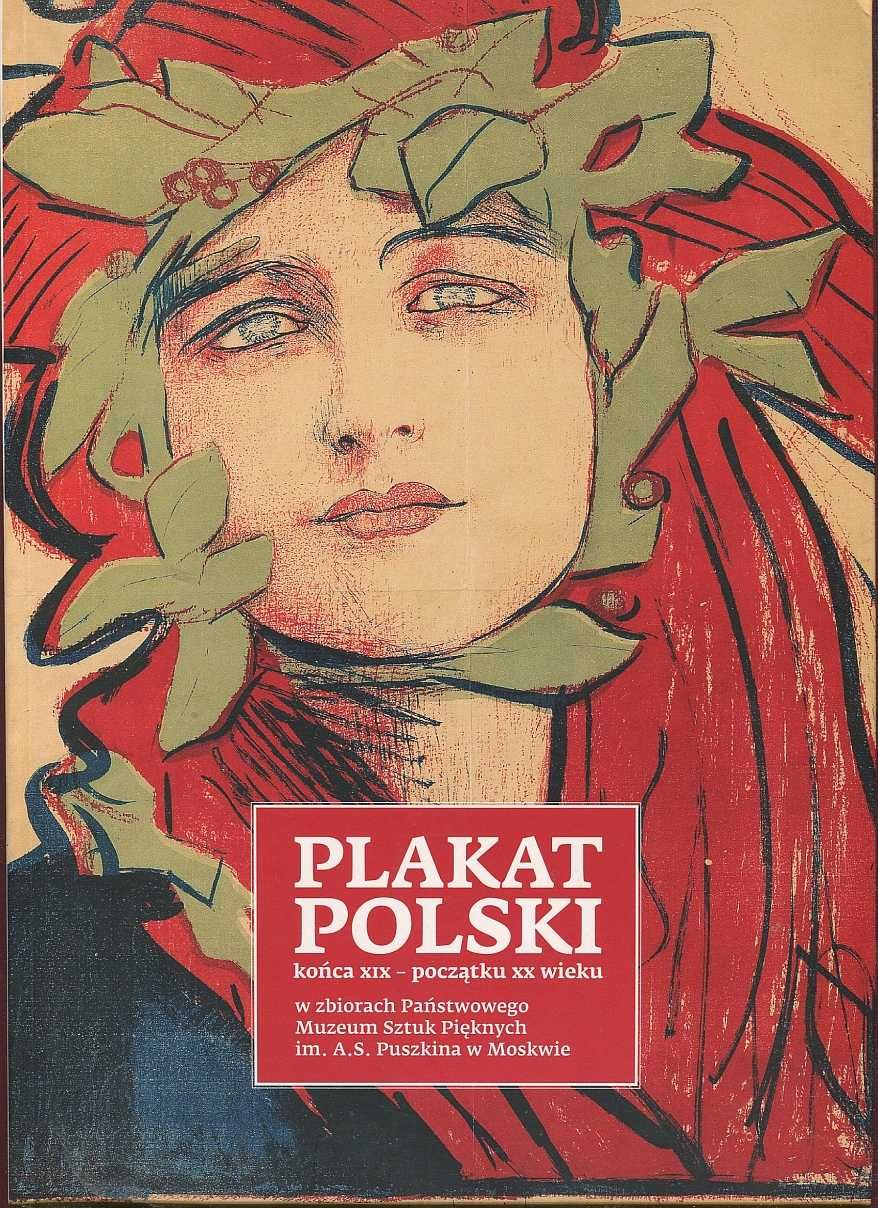 Polski plakat końca XIX wieku i pocz. XX wieku Muzeum Puszkina Moskwa