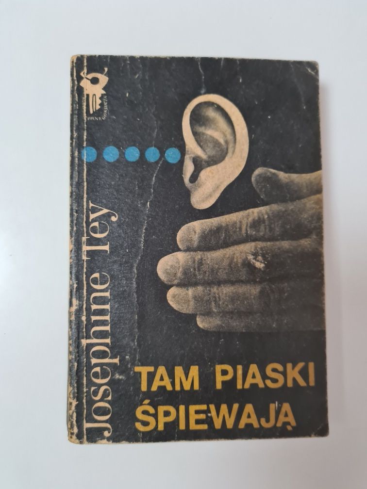 Tam piaski śpiewają - Josephine Tey