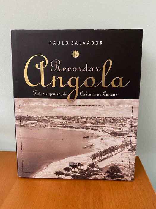 Recordar Angola, Fotos e gentes, de Cabinda ao Cunene - Paulo Salvador
