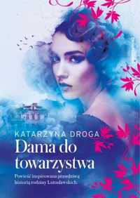 Dama do towarzystwa. Saga Drozdowska Tom 1 - Katarzyna Droga