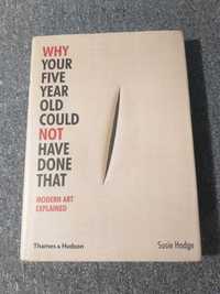 «Why Your Five Year Old Could Not Have Done That» S. Hodge. Мистецтво