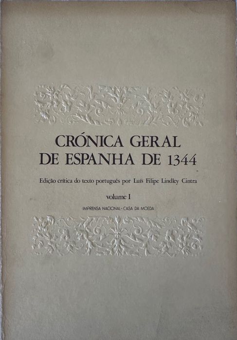 Crónica Geral de Espanha de 1344 - Luís F. Lindley Cintra - Volume I