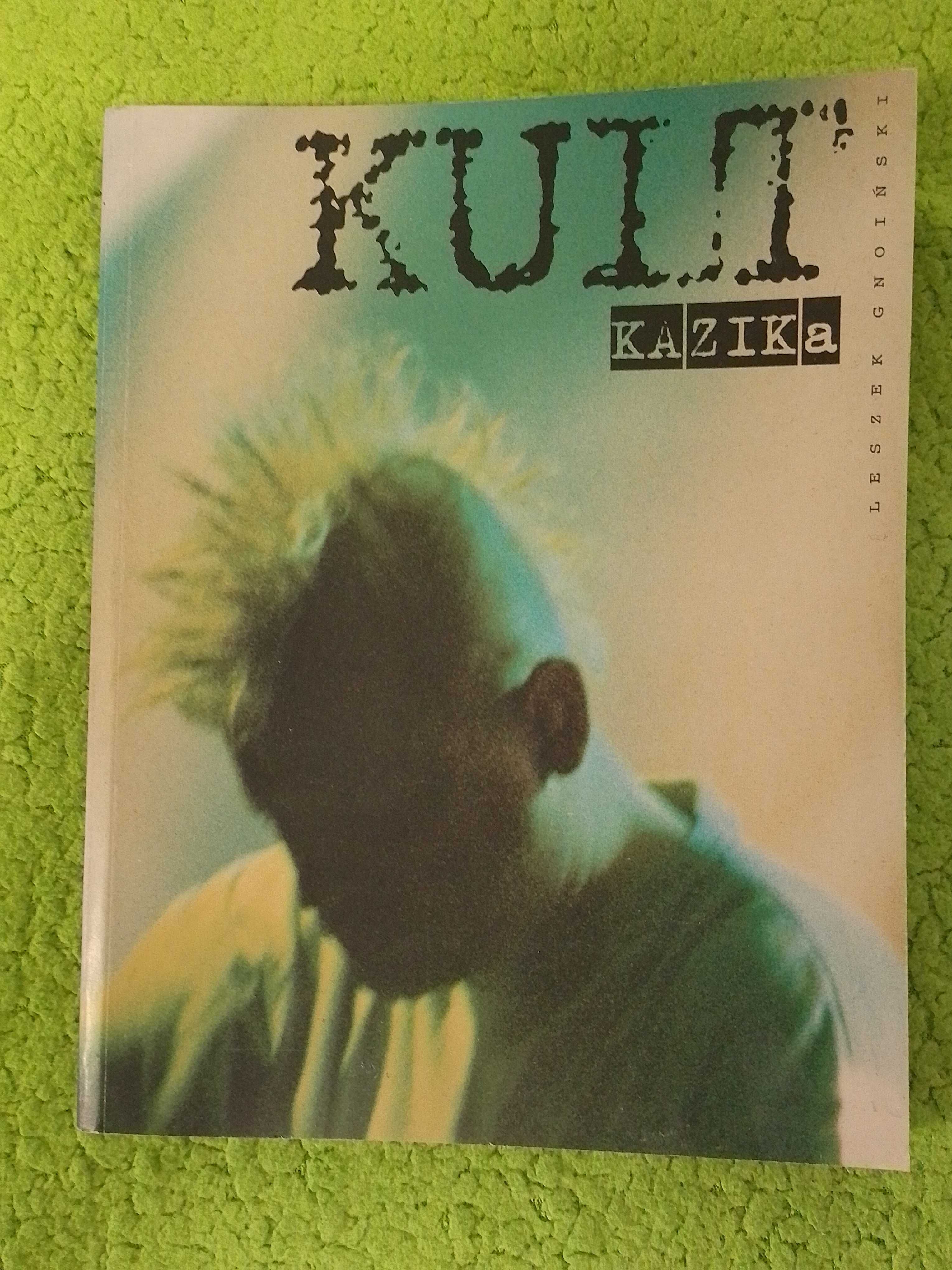 Gnoiński Leszek Kult Kazika biografia
