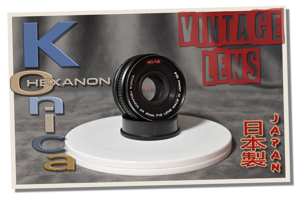 Legendarny Vintage-Retro obiektyw KONICA HEXANON AR 1.8 / 40mm