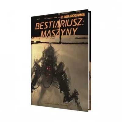 Neuroshima: Bestiariusz: Maszyny (RPG.13) PORTAL