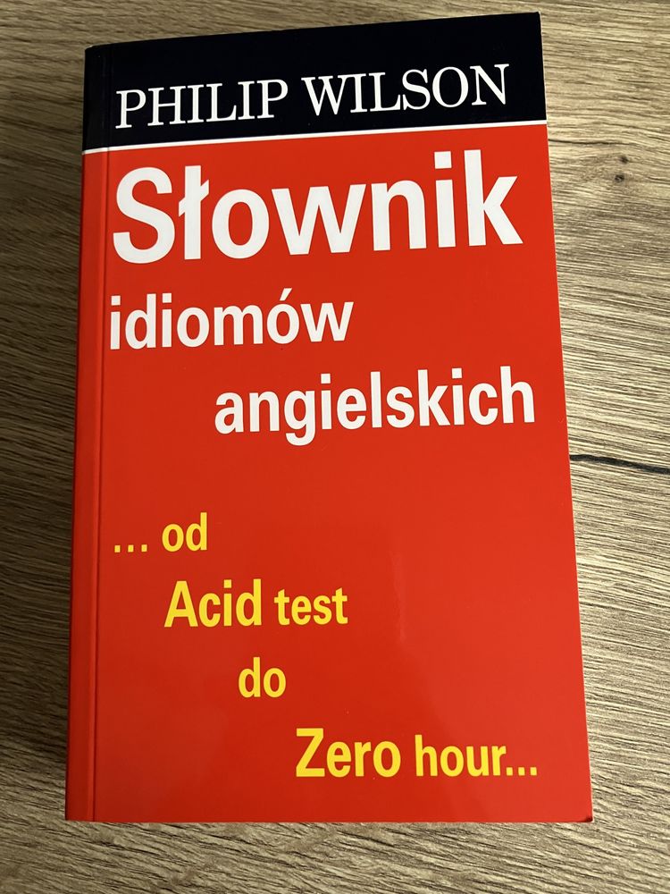 Philip Wilson - Słownik idiomów angielskich