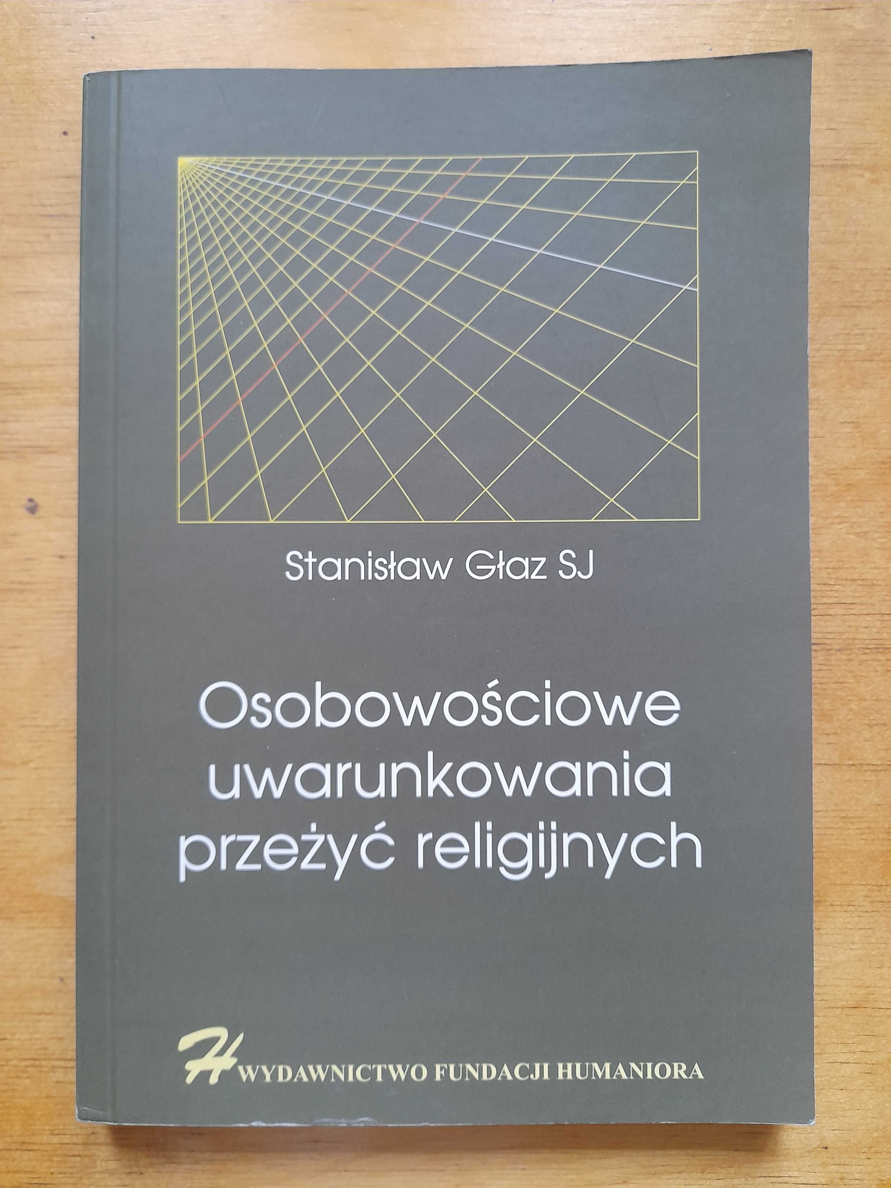 Osobowościowe uwarunkowania przeżyć religijnych Stanisław Głaz SJ