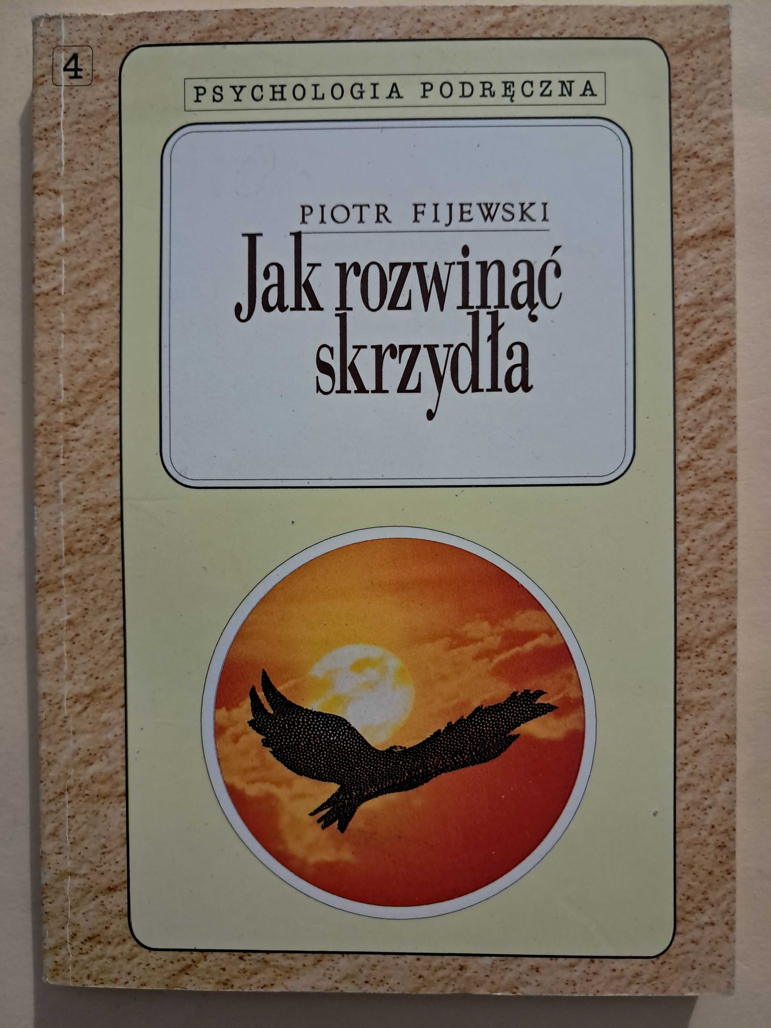 Jak rozwinąc skrzydła Piotr Fijewski
