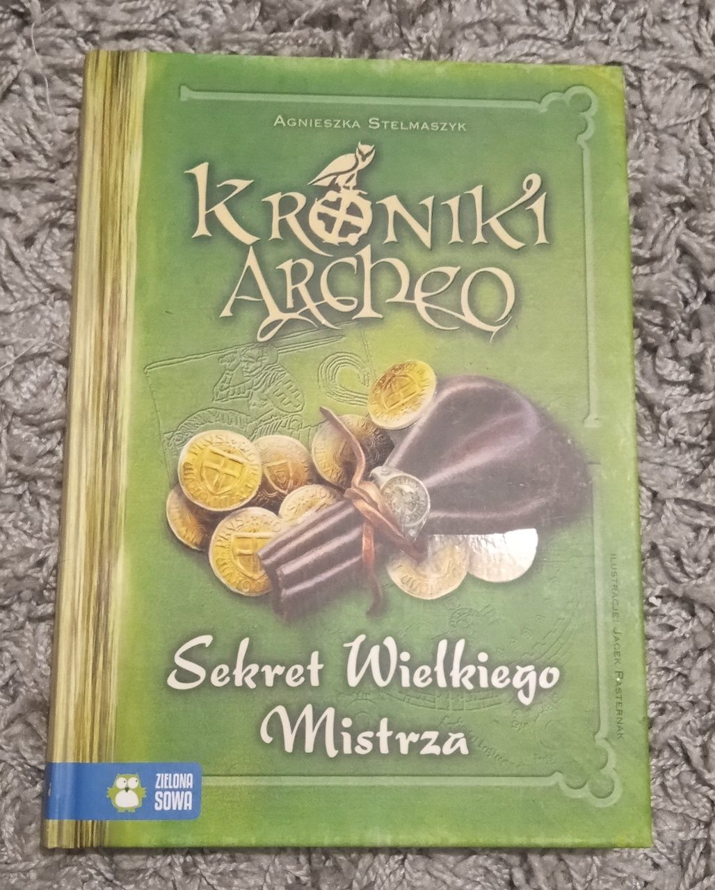 Agnieszka Stelmaszyk "Kroniki Archeo-Sekret wielkiego mistrza"