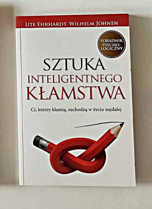 Poradnik psychologiczny - ci którzy kłamią zachodzą w życiu najdalej