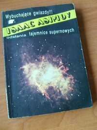 Isaac Asimov - Wybuchające gwiazdy. Sekrety supernowych