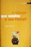 O monge que vendeu o seu Ferrari. Uma fábula espiritual