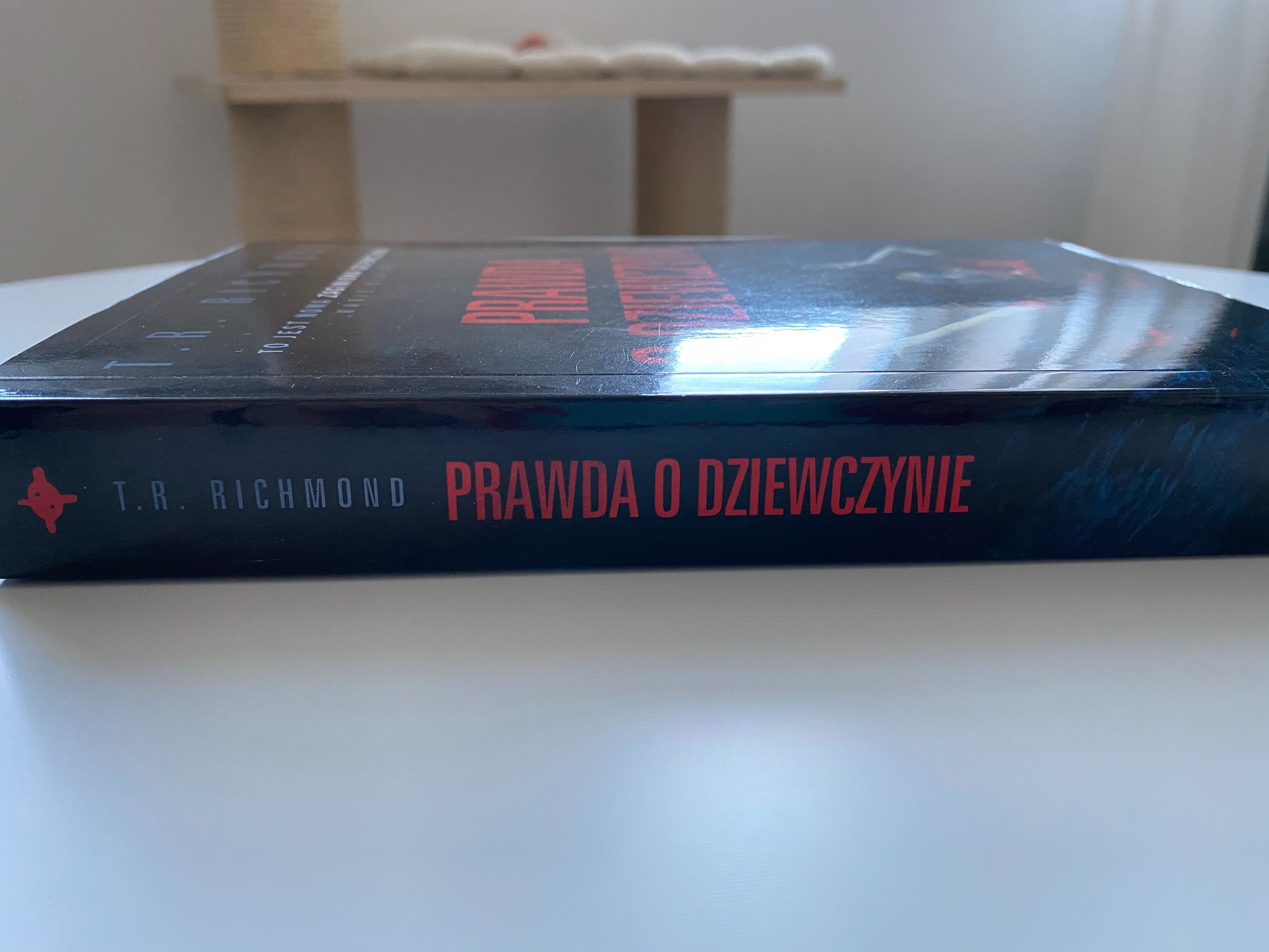 Cała Prawda o Dziewczynie - T. R. Richmond, nowa!