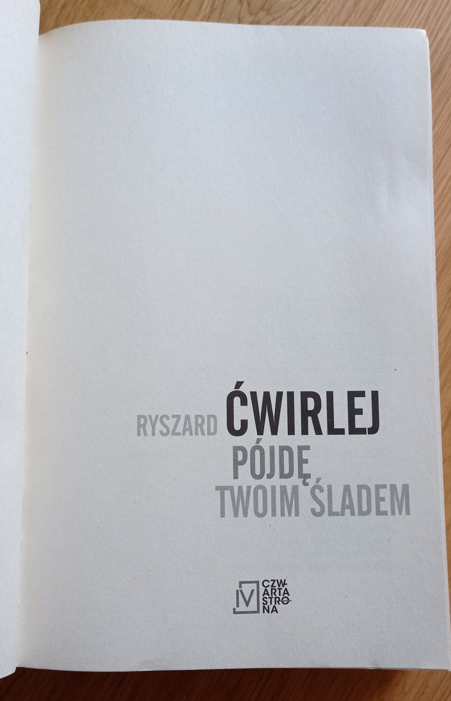 Ryszard Ćwirlej "Pójdę Twoim śladem"