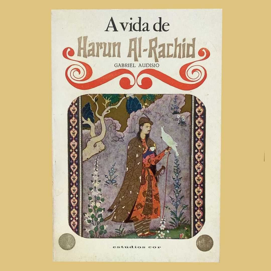 A Vida de Harun Al-Rachid - Gabriel Audisio, 1.ª edição (1965)