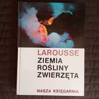 Larousse Ziemia rośliny zwierzęta