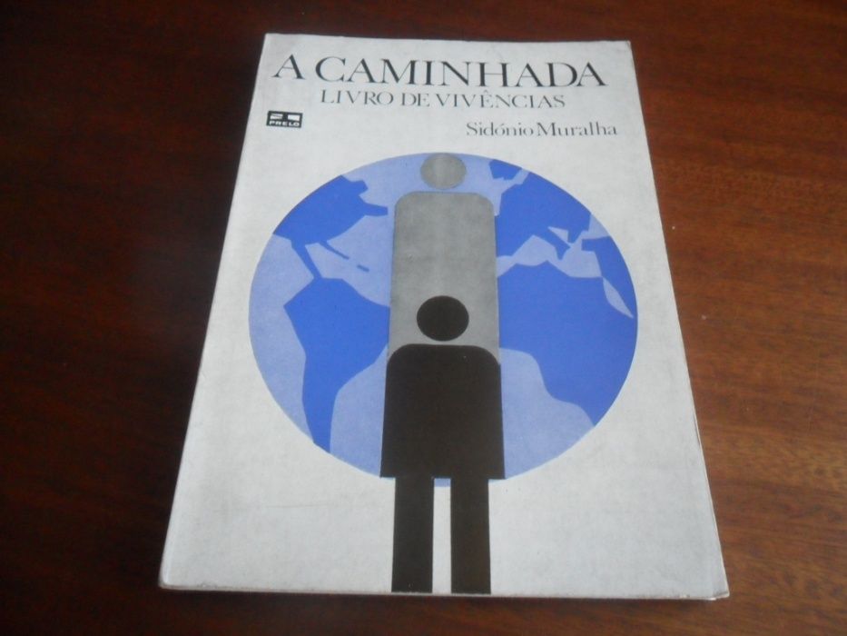 "A Caminhada - Livro de Vivências" de Sidónio Muralha - 1ª Ed. 1975
