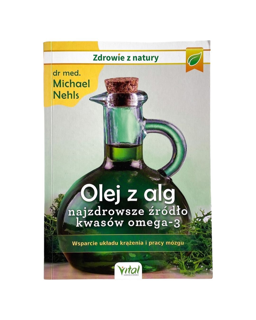 Olej z alg najzdrowsze źródło kwasów omega-3 Michael Nehls NAJTANIEJ