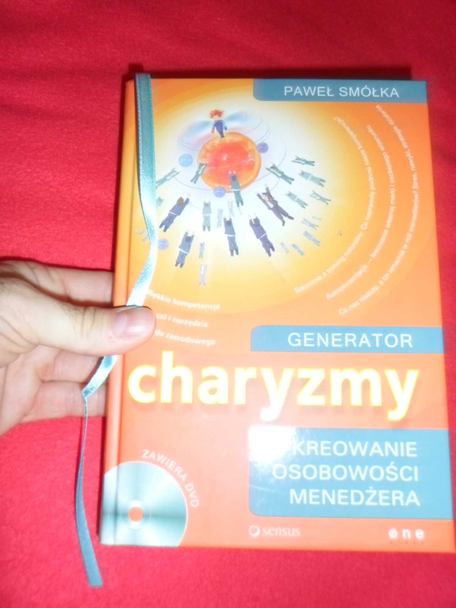Paweł Smółka - Generator charyzmy Kreowanie osobowości menedżera