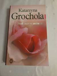 Podanie o miłość K. Grochola