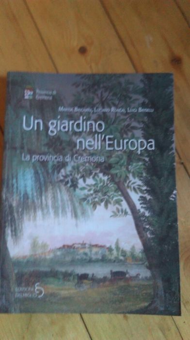 Ogród w Europie - prowincja Cremona, włoski unikalny album