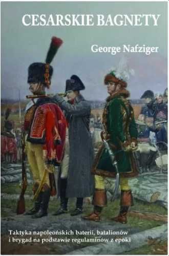 Cesarskie bagnety - George Nafziger