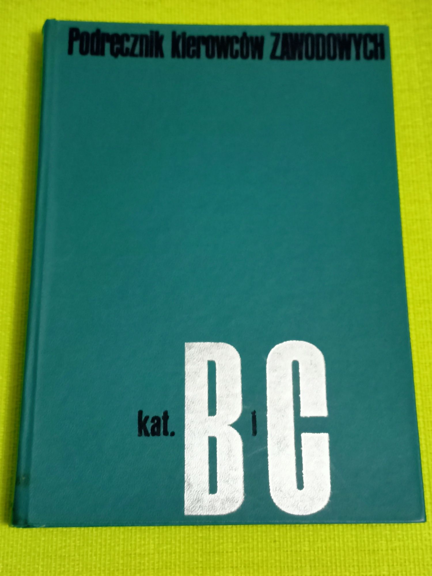 Podręcznik Kierowców Zawodowych - Kategoria B i C - 1977