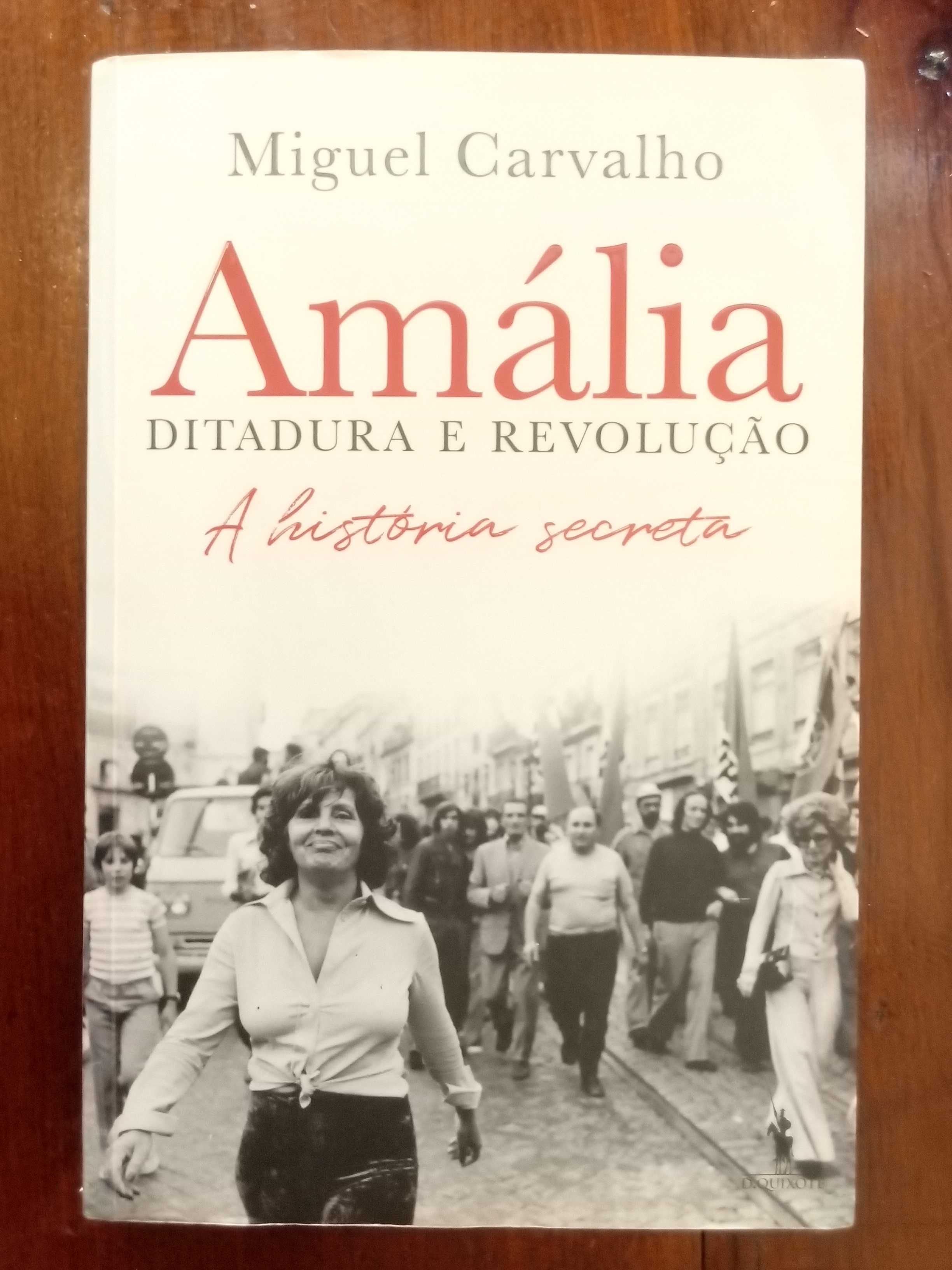 Miguel Carvalho - Amália, ditadura e revolução