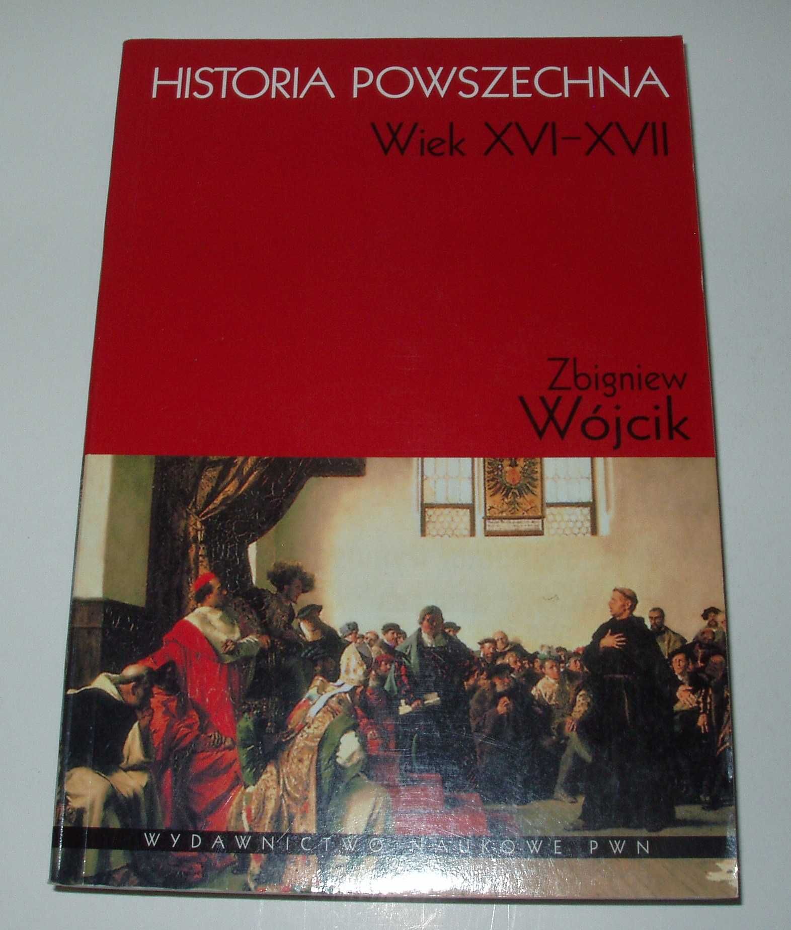 Historia powszechna wiek XVI-XVII Zbigniew Wójcik