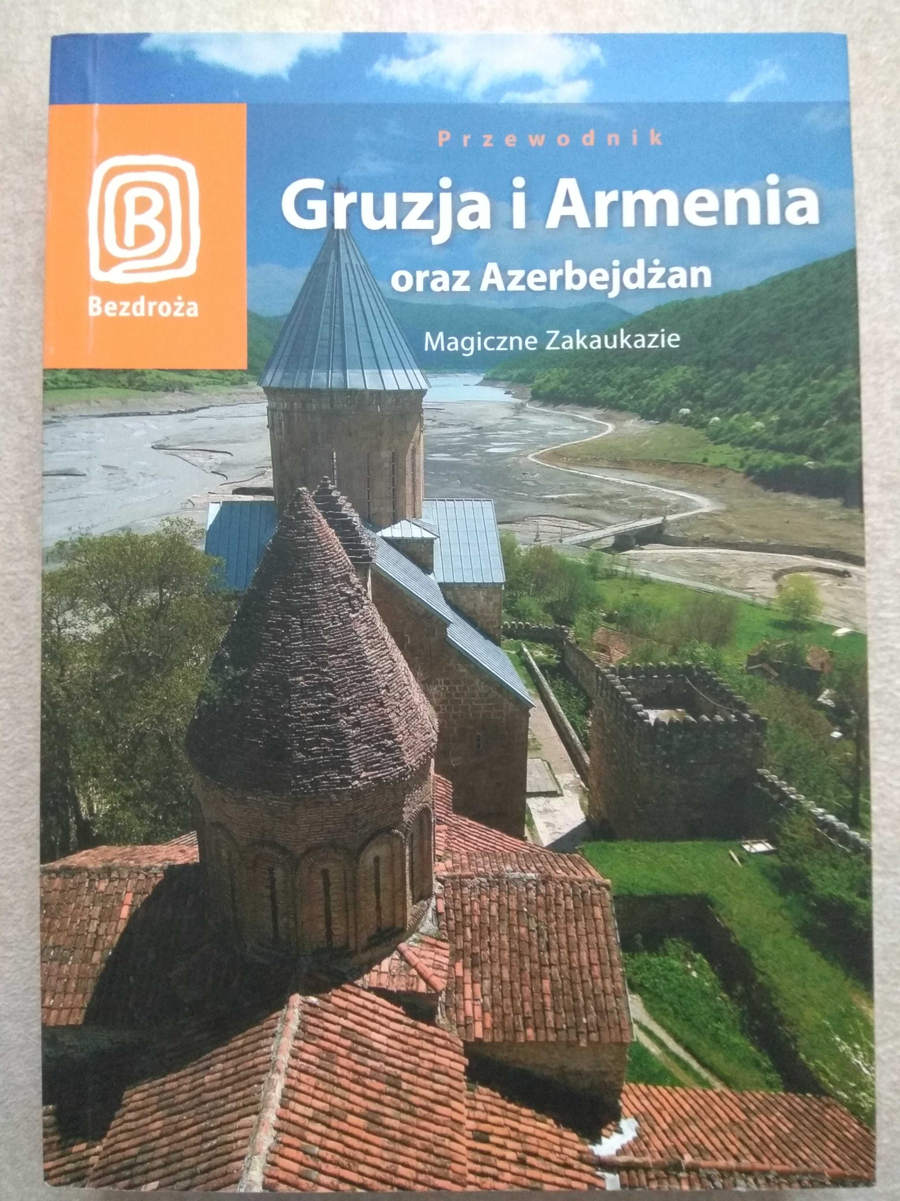 Przewodnik: Gruzja i Armenia oraz Azerbejdżan. Magiczne Zakaukazie