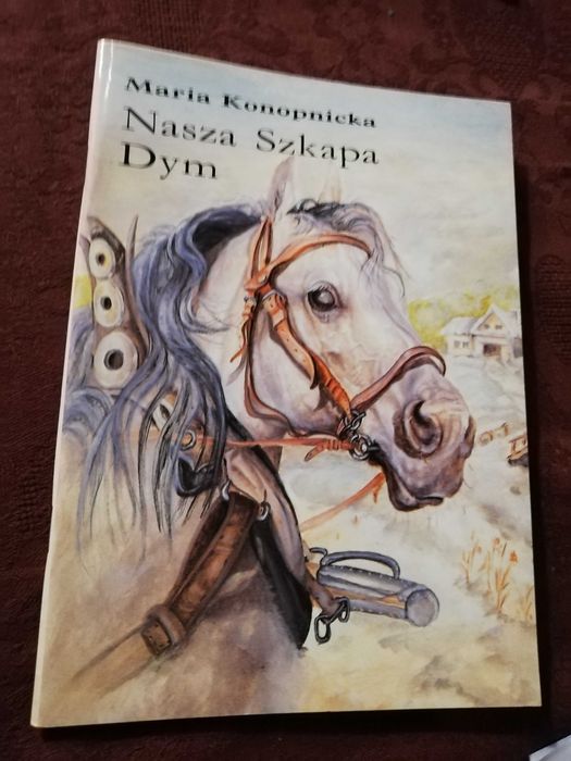 Maria Konopnicka. Nasza szkapa. Dym.