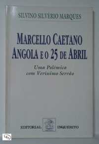 Marcello Caetano Angola e o 25 de Abril. Uma Polémica Veríssimo Serrão