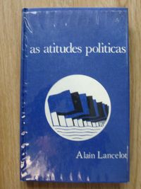 As Atitudes Políticas
de Alain Lancelot