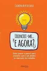 Catarina Alves de Sousa - Licenciei-me… E Agora? - Portes Gratuitos