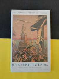 Raul Brandão e Teixeira de Pascoaes - Jesus Cristo em Lisboa