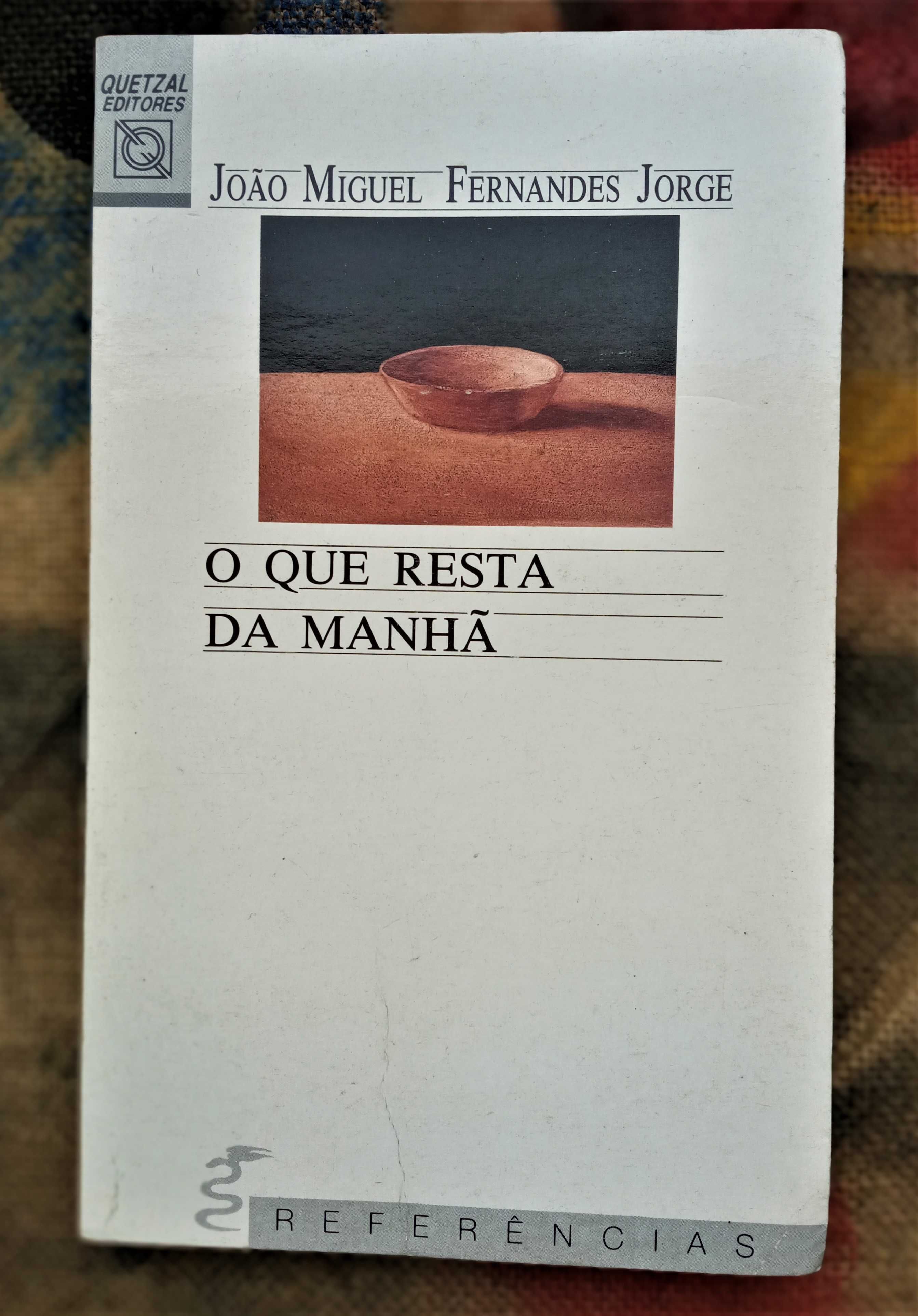 João Miguel Fernandes Jorge «O Que Resta da Manhã»