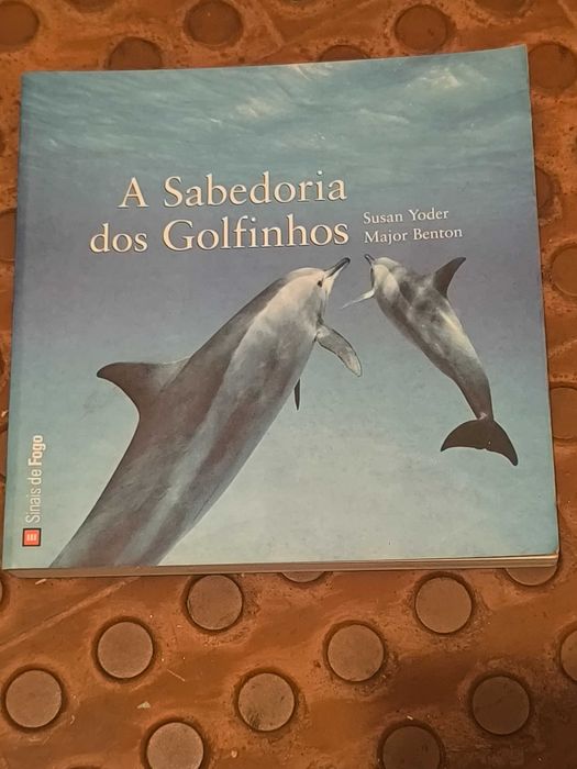 A Sabedoria dos Golfinhos
de Major Benton e Susan Yoder