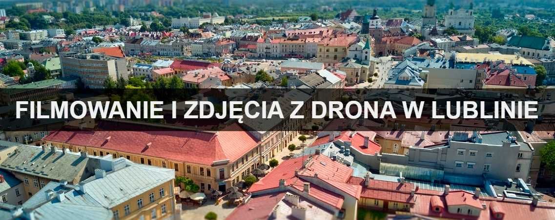 Zdjęcia z drona Lublin - usługi dronem - filmy z drona