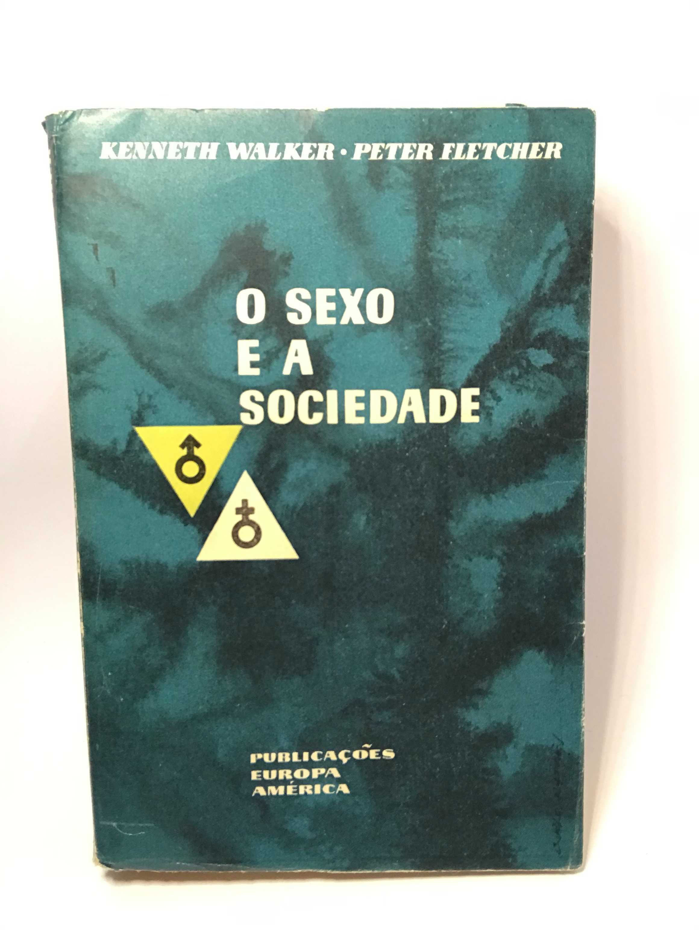 O sexo e a sociedade - Kenneth Walker, Peter Fletcher