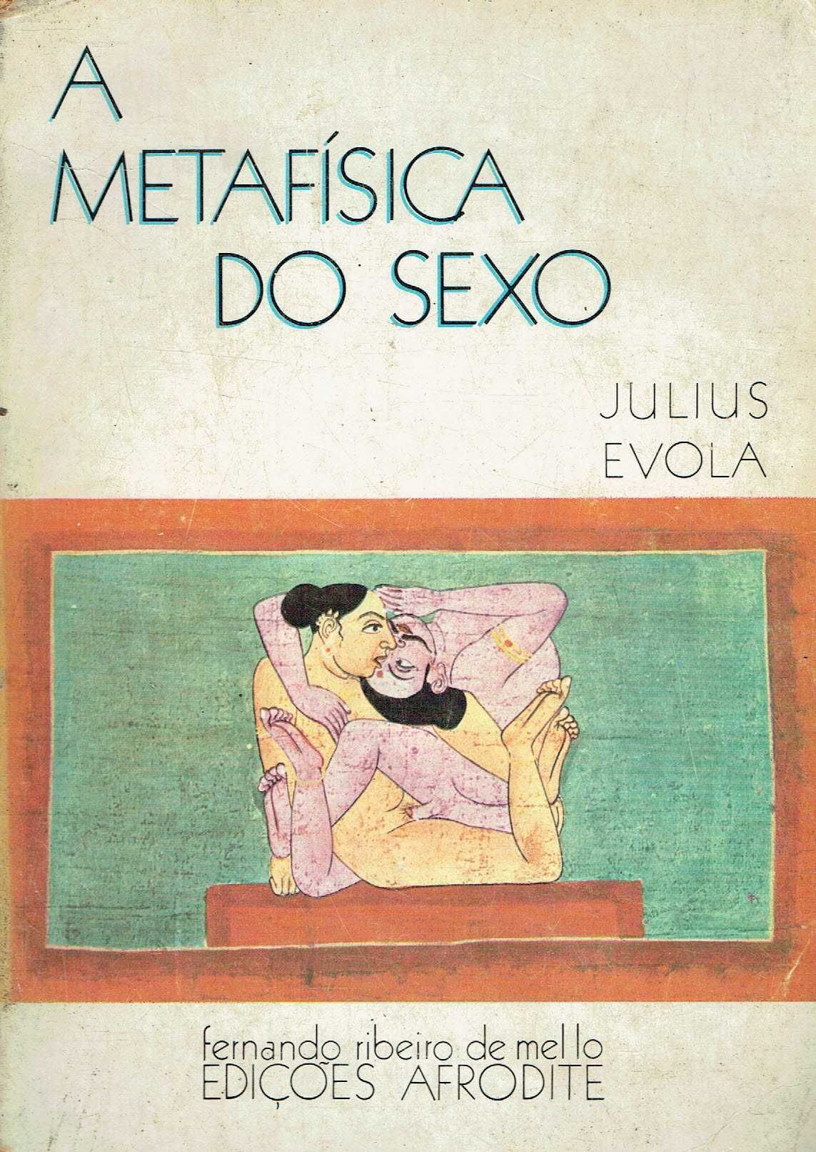 5292

A Metafísica do Sexo -Edições Afrodite
de Julius Evola