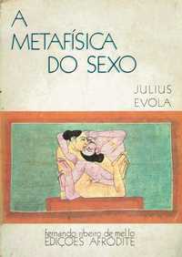 5292

A Metafísica do Sexo -Edições Afrodite
de Julius Evola