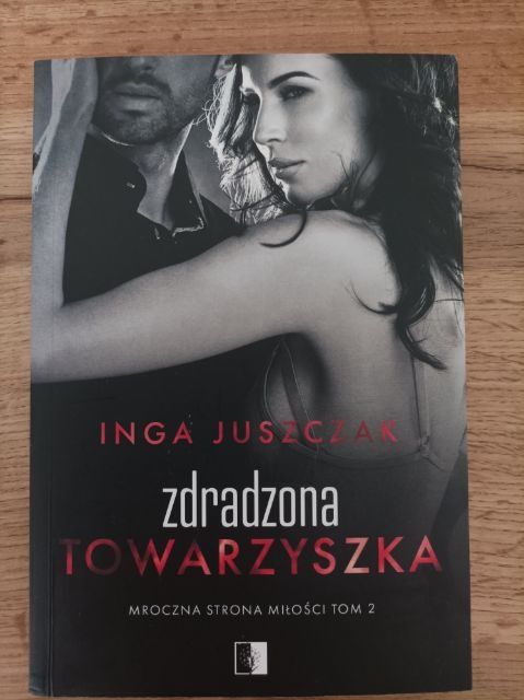 Zdradzona towarzyszka. Tom 2. Inga Juszczak. GRATIS ZAKŁADKI