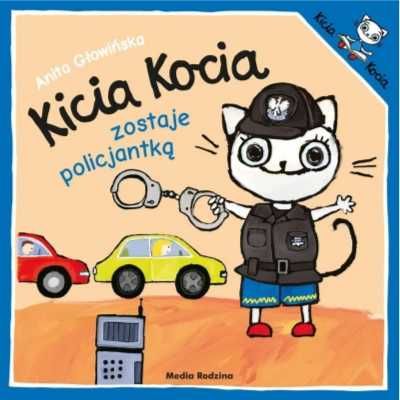 Kicia Kocia zostaje policjantką - Anita Głowińska, Anita Głowińska