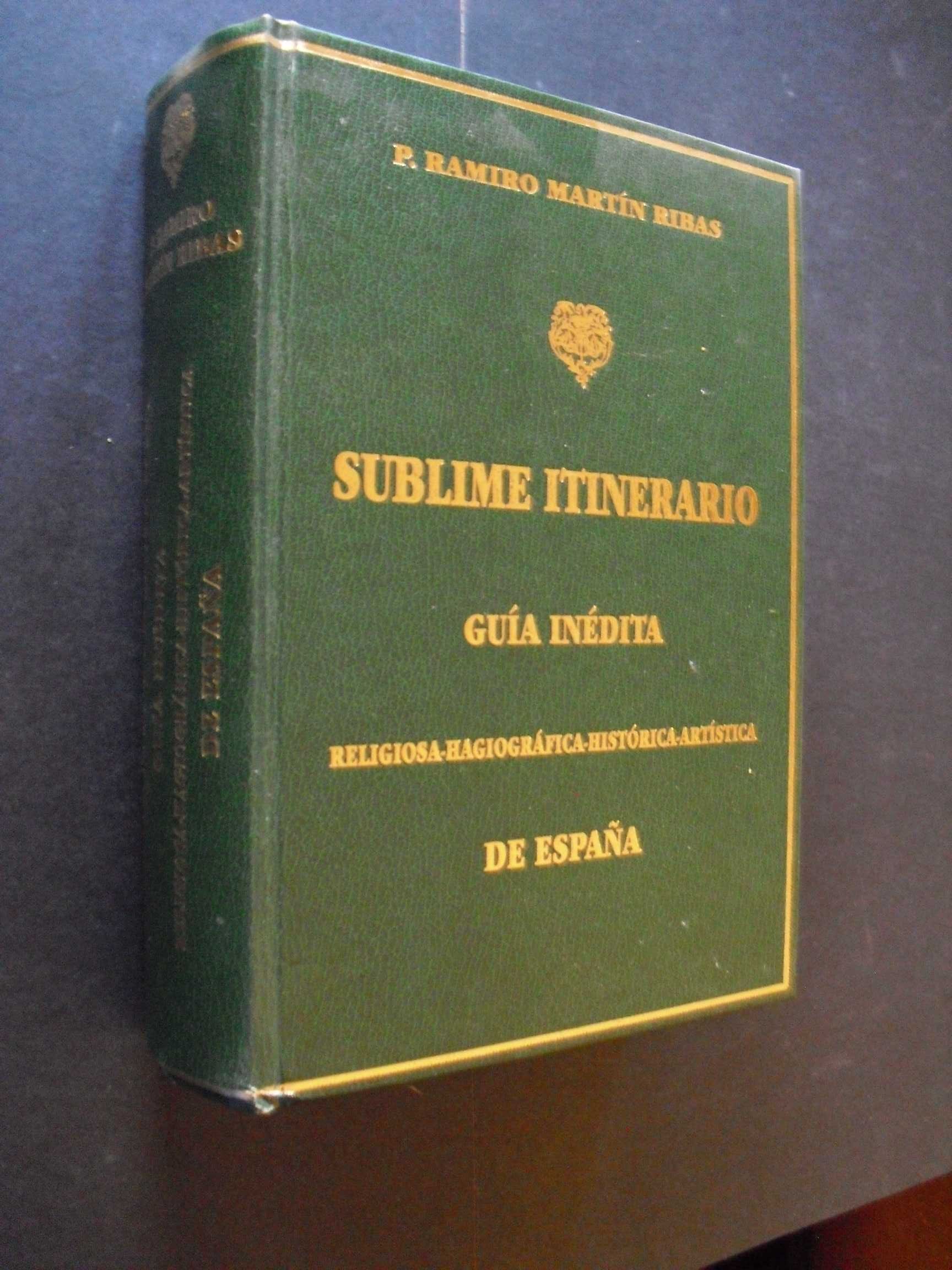 Ribas (P.Ramiro Martín);Espãna-Sublime Itenerario-Guia Inédita